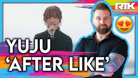 YUJU (유주) - 'After Like’ Cover (Reaction)