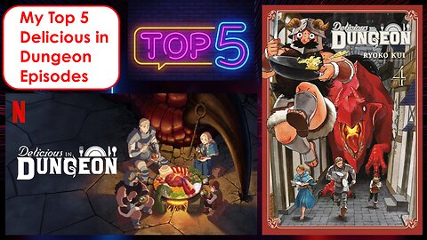 My Top 5 Delicious in Dungeon Episodes to Satisfy Your Anime Cravings