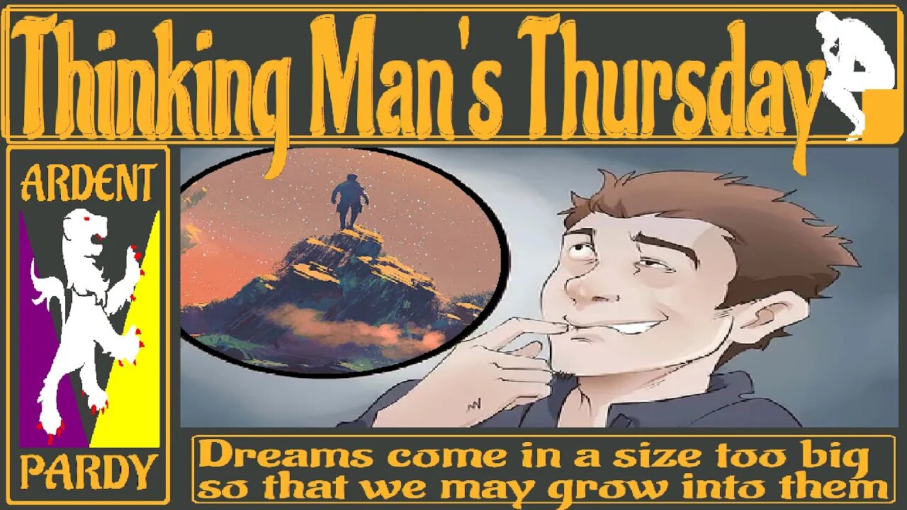 Thinking Man's Thursday ~230518~ Fantasy & Dream