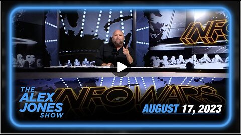 Alex Jones Show 8 17 23 Administrative Mass Murder Alert! Infowars Reports LIVE from Maui!