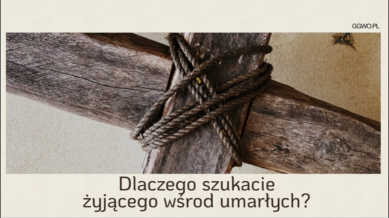 2023.10.01 - DLACZEGO SZUKACIE ZYJACEGO WSROD UMARLYCH - Pastor Maciek