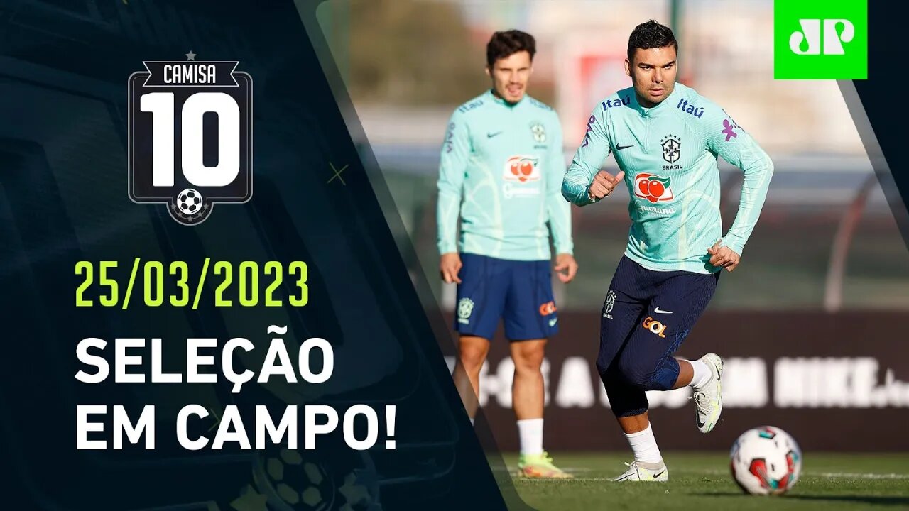 HOJE TEM SELEÇÃO! Brasil ENFRENTA Marrocos no 1° JOGO após a Copa do Mundo! | CAMISA 10