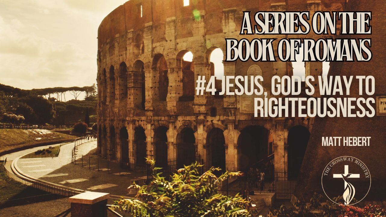 #4 Jesus, God's Way to Righteousness