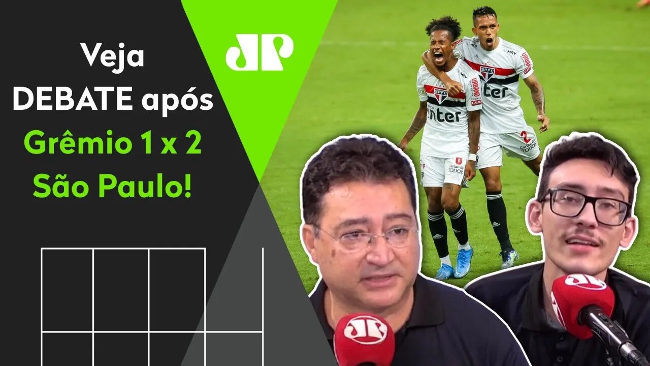 "Acreditem: É POSSÍVEL o São Paulo SER CAMPEÃO!" Veja DEBATE após 2 a 1 no Grêmio!