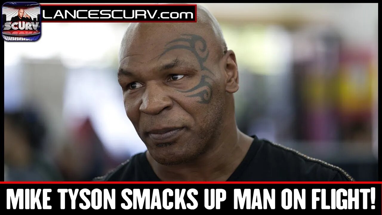 MIKE TYSON SMACKS UP MAN ON FLIGHT! | THE LANCESCURV SHOW | PODCAST EPISODE 8 | APRIL 21, 2022