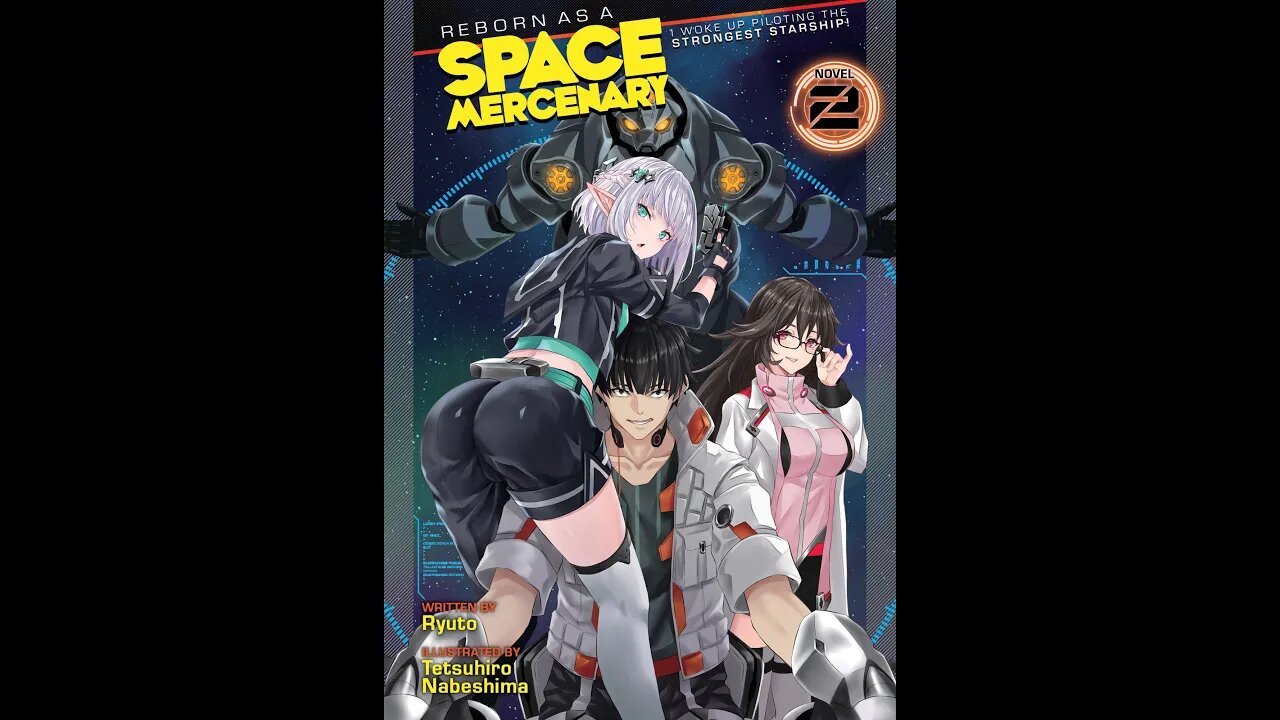 Reborn as a Space Mercenary I Woke Up Piloting the Strongest Starship! Vol. 2