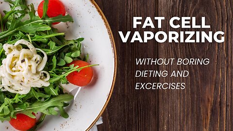 The secret of healthy body without boring dieting and excercises with fat cell vaporizer