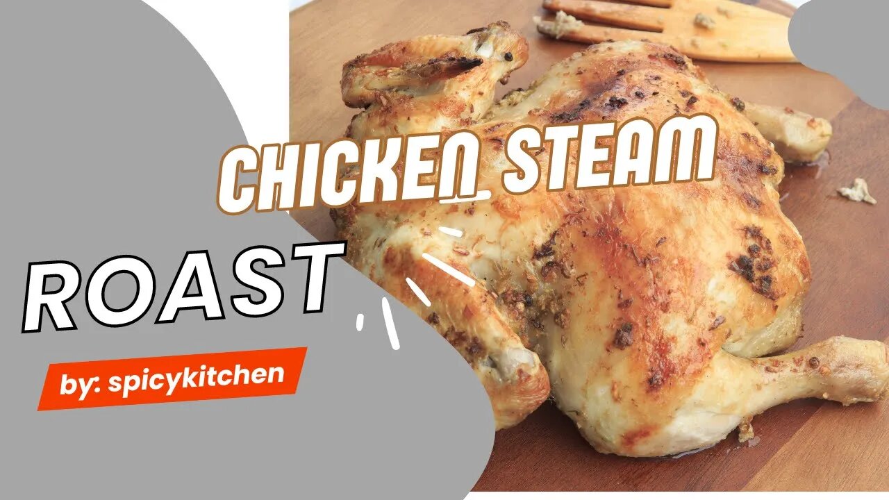 CHICKEN STEAM ROAST || EASY STEAM CHICKEN ROAST RECIPE || SPECIAL STEAM ROAST || SPICY KITCHEN