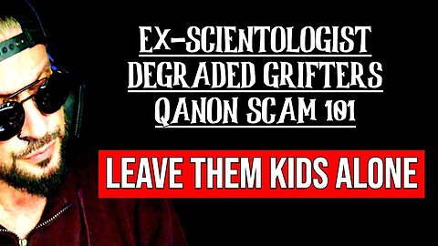 Ex-Scientology QAnon Grift