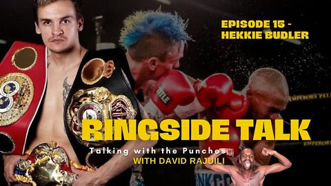 Hekkie Budler | Ringside Talk with David Rajuili | Talkin Fight