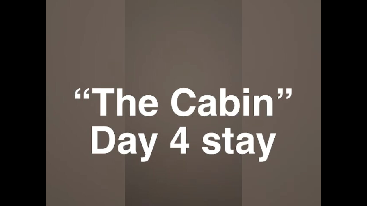 The cabin stay