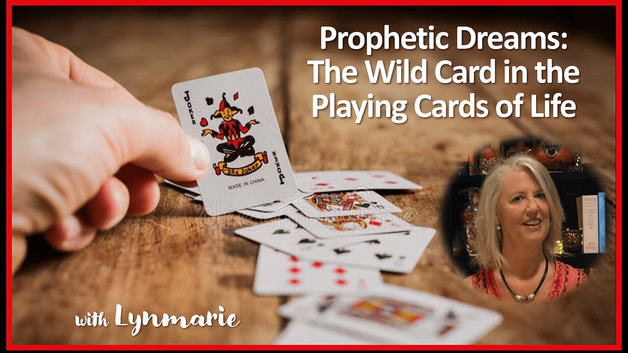 Prophetic Dreams: The Wild Card in the Playing Cards of Life