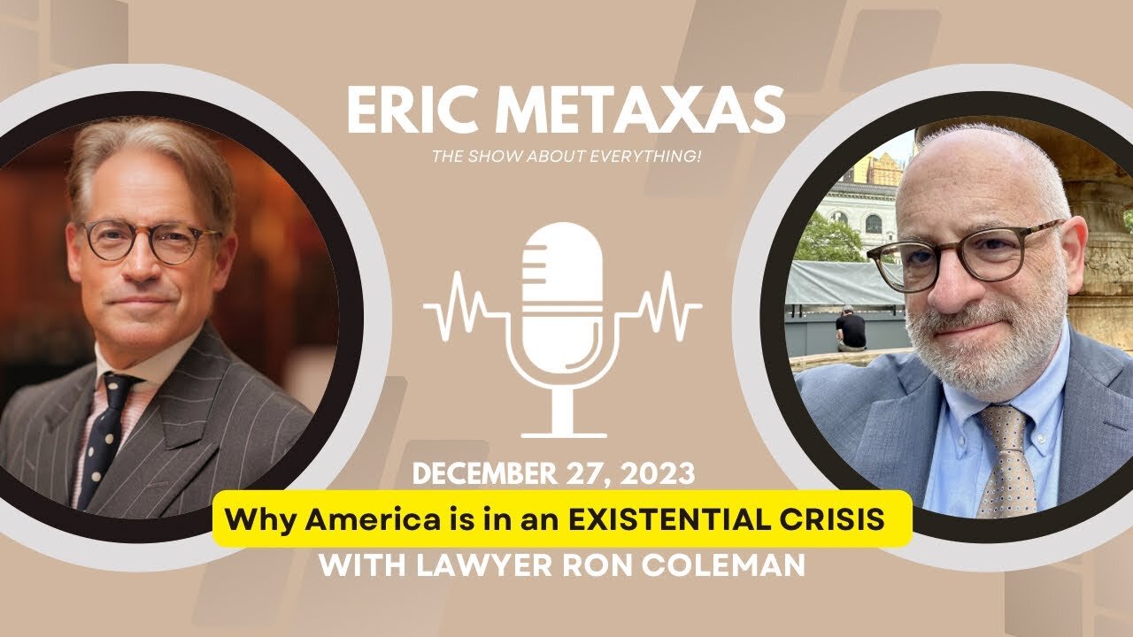 With Eric Metaxas: America's Existential Crisis
