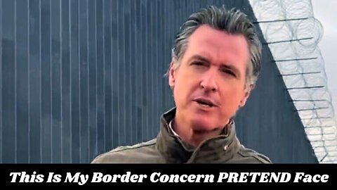 Gavin Newsom BEFORE He Pretended to be Concerned about the Border