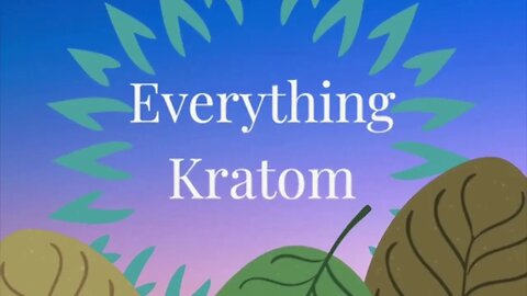 S4 E16 - Kratom's Future in Society, Some Thoughts