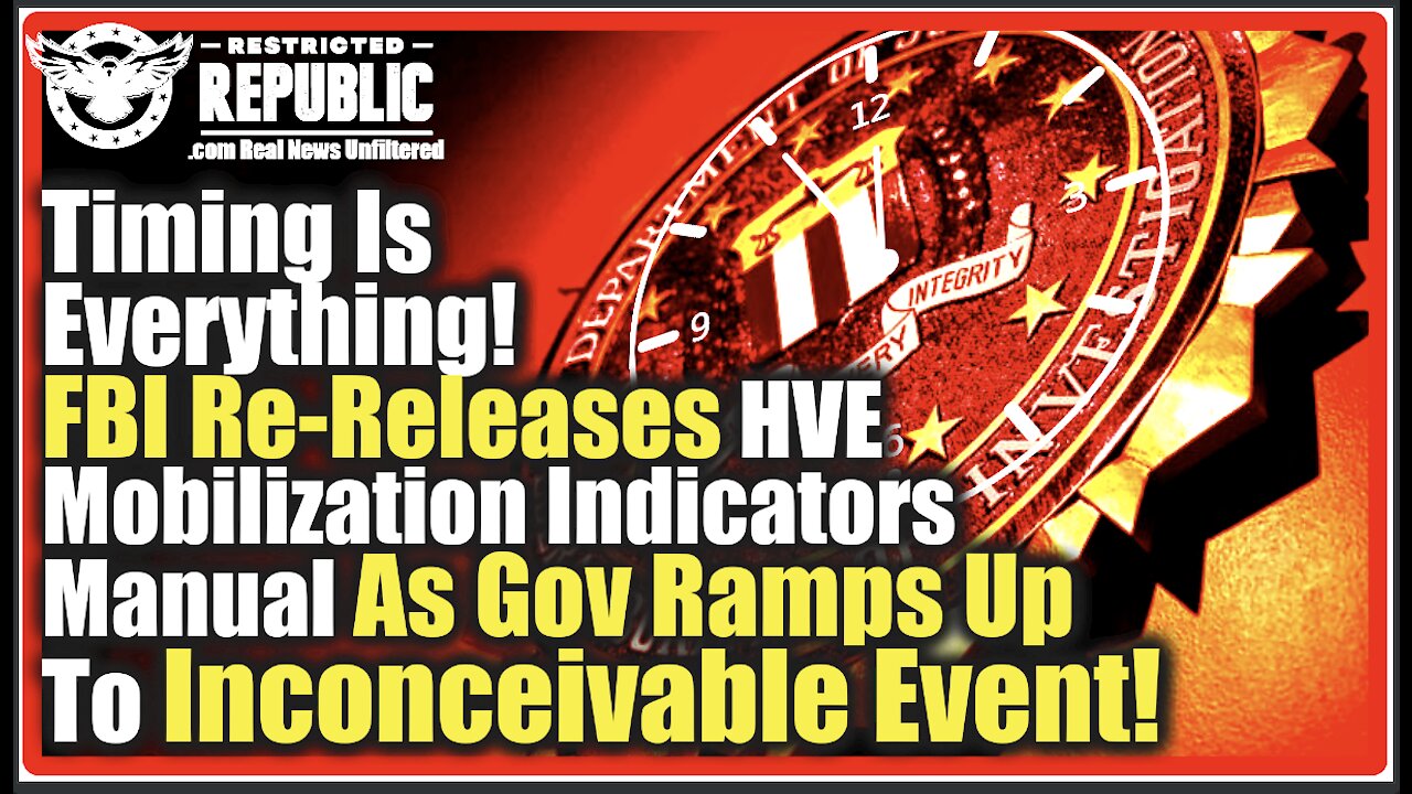 Warning! FBI Re-Releases HVE Mobilization Indicators Manual As Gov Ramps Up To Inconceivable Event!