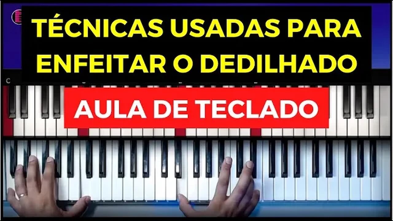 Técnicas Usadas para Enfeitar o Dedilhado - Aula de Teclado - Ao vivo