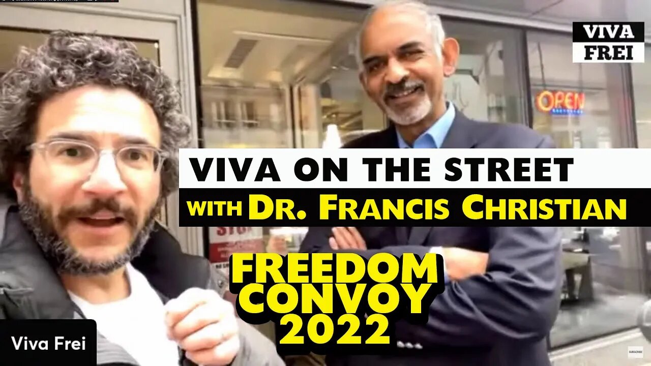 Freedom Convoy 2022 - Viva Frei With Dr. Francis Christian