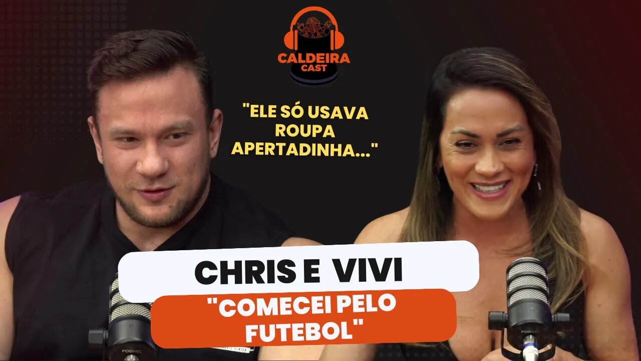 CHRIS E VIVI CONTAM PRIMEIRA VEZ QUE SE VIRAM...
