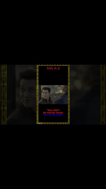 “Elvis” 2022. Fave Scenes. “It’s In The Toilet”