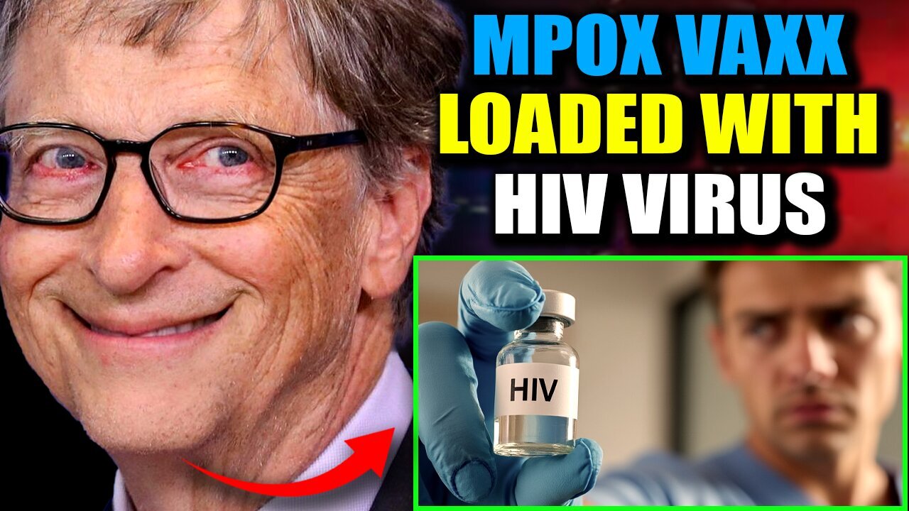 Whistleblower: Bill Gates Inserting HIV in Monkeypox Vaccine - 08/24/2024