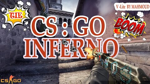 TIE ! INFERNO | Long Match | (CS:GO) | V-Lite Games and Sims | MAHMOUD