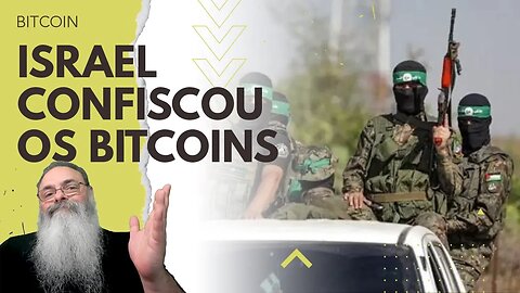 ISRAEL CONFISCOU BITCOINS do GRUPO HAMAS, mas BITCOINS NÃO ERAM INCONFISCÁVEIS por GOVERNOS?