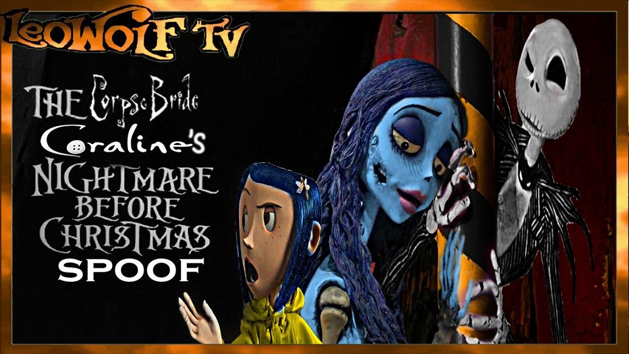 LWTV S.7: The Corpse Bride Coraline's Nightmare before Christmas spoof