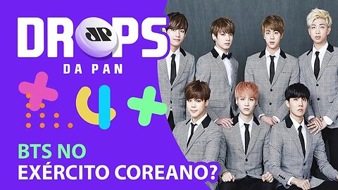BTS PODE TER MEMBRO CONVOCADO PARA O EXÉRCITO | DROPS da Pan - 14/10/20