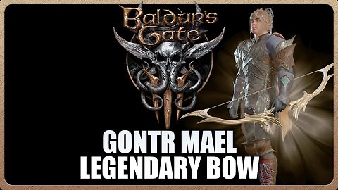 Baldur's Gate 3 - How to get Gontr Mael (Legendary Bow)