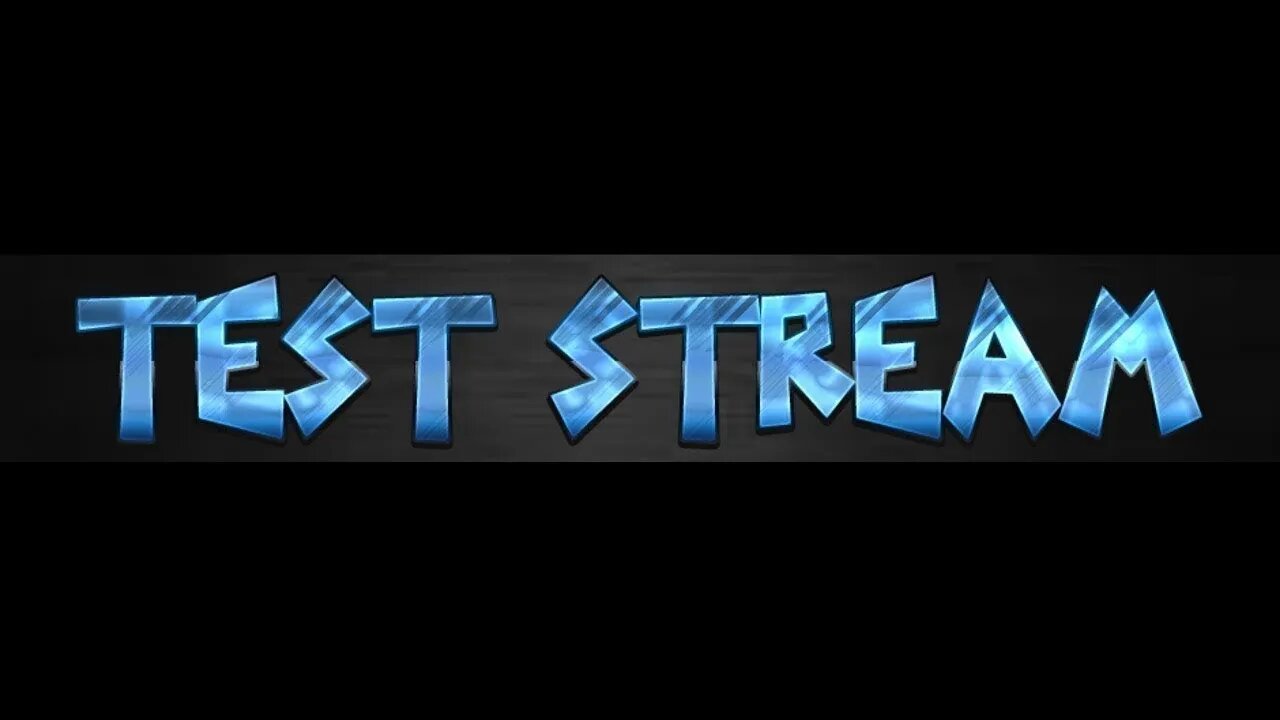 TEST STREAM