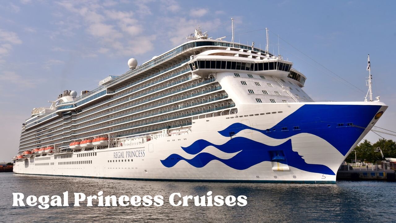 Regal Princess Cruises