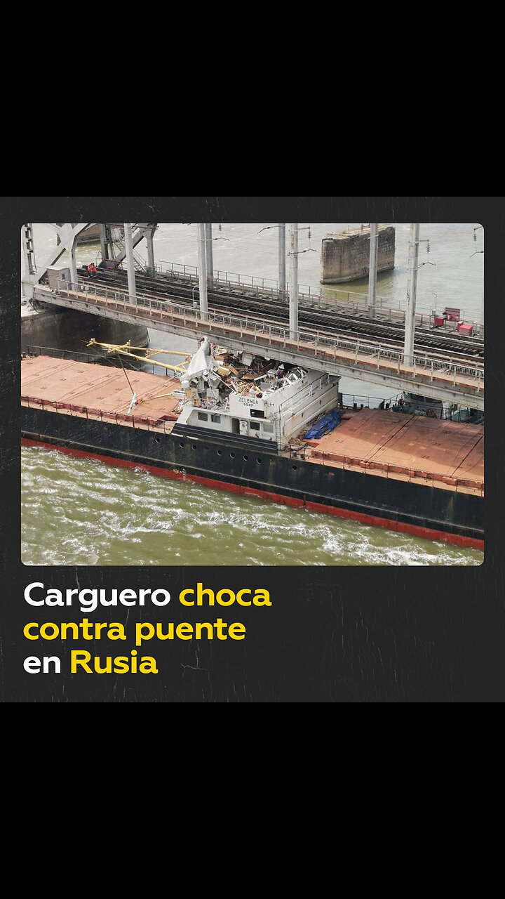 Buque de carga impacta contra un puente ferroviario en Rusia