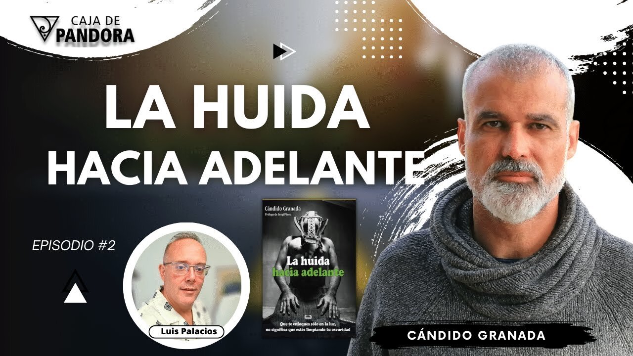 La Huida hacia Adelante con Cándido Granada