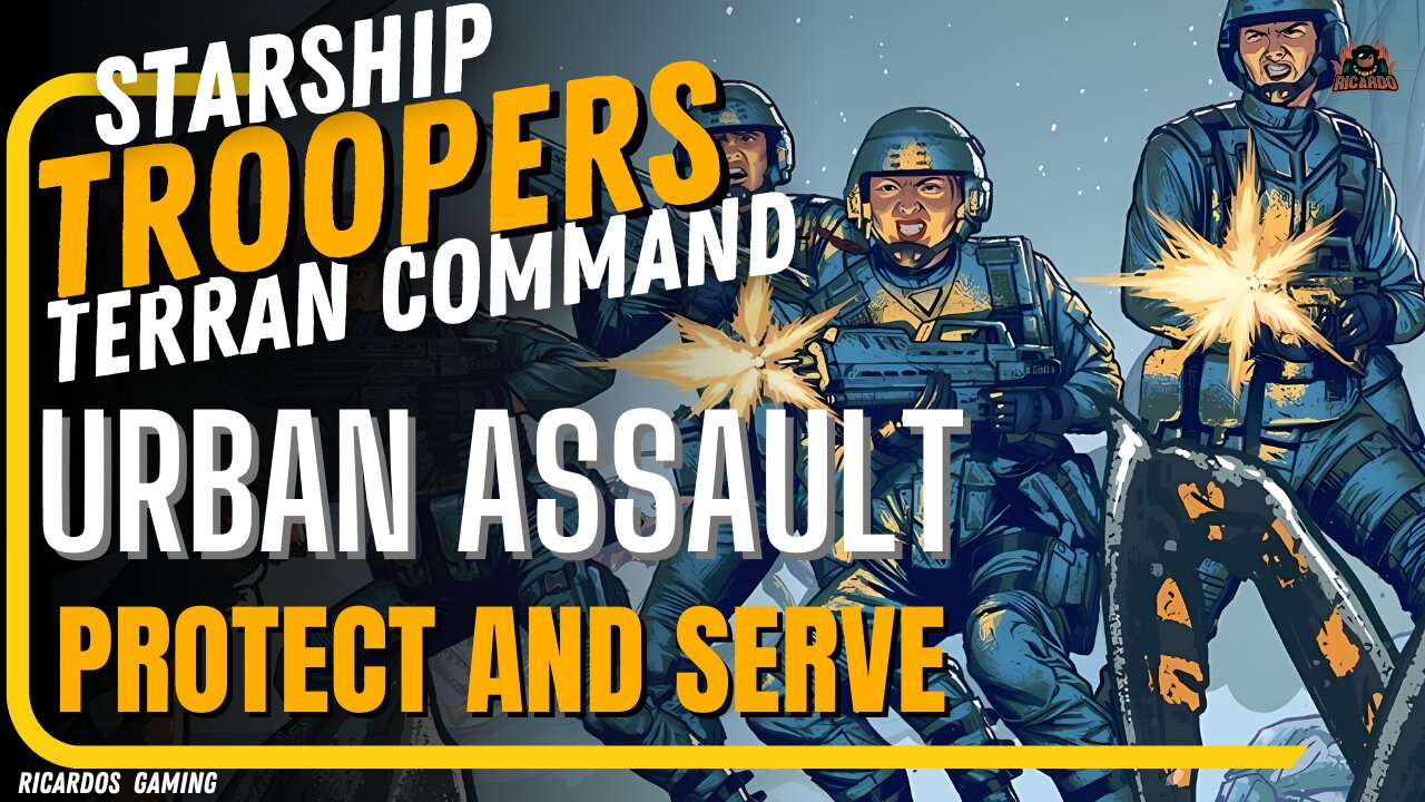 Urban Assault - Protect and Serve / StarShip Troopers Terran Command