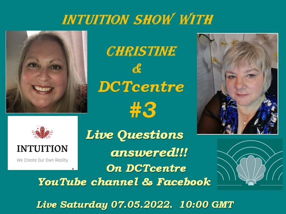Intuition show with Christine and DCTcentre #3 Live 07.05.2022.