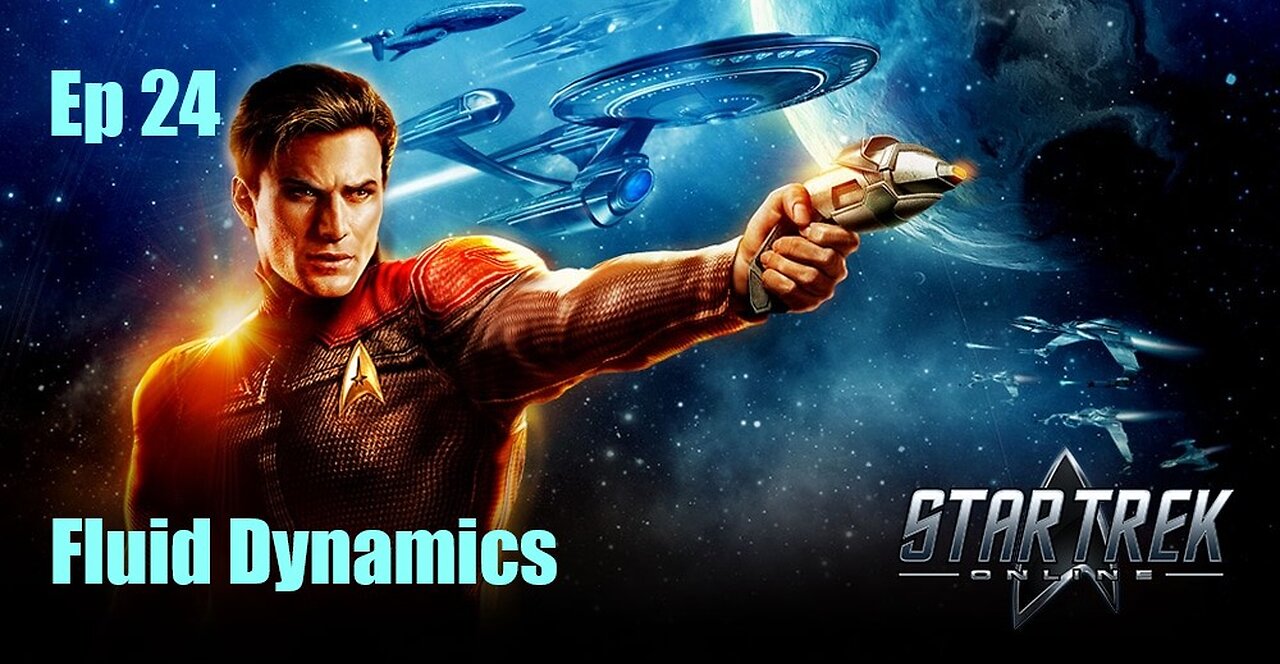 Star Trek Online - FED - Ep 24: Fluid Dynamics