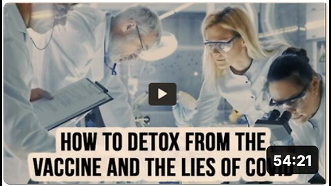 HOW TO DETOX FROM THE VACCINE AND THE LIES OF COVID