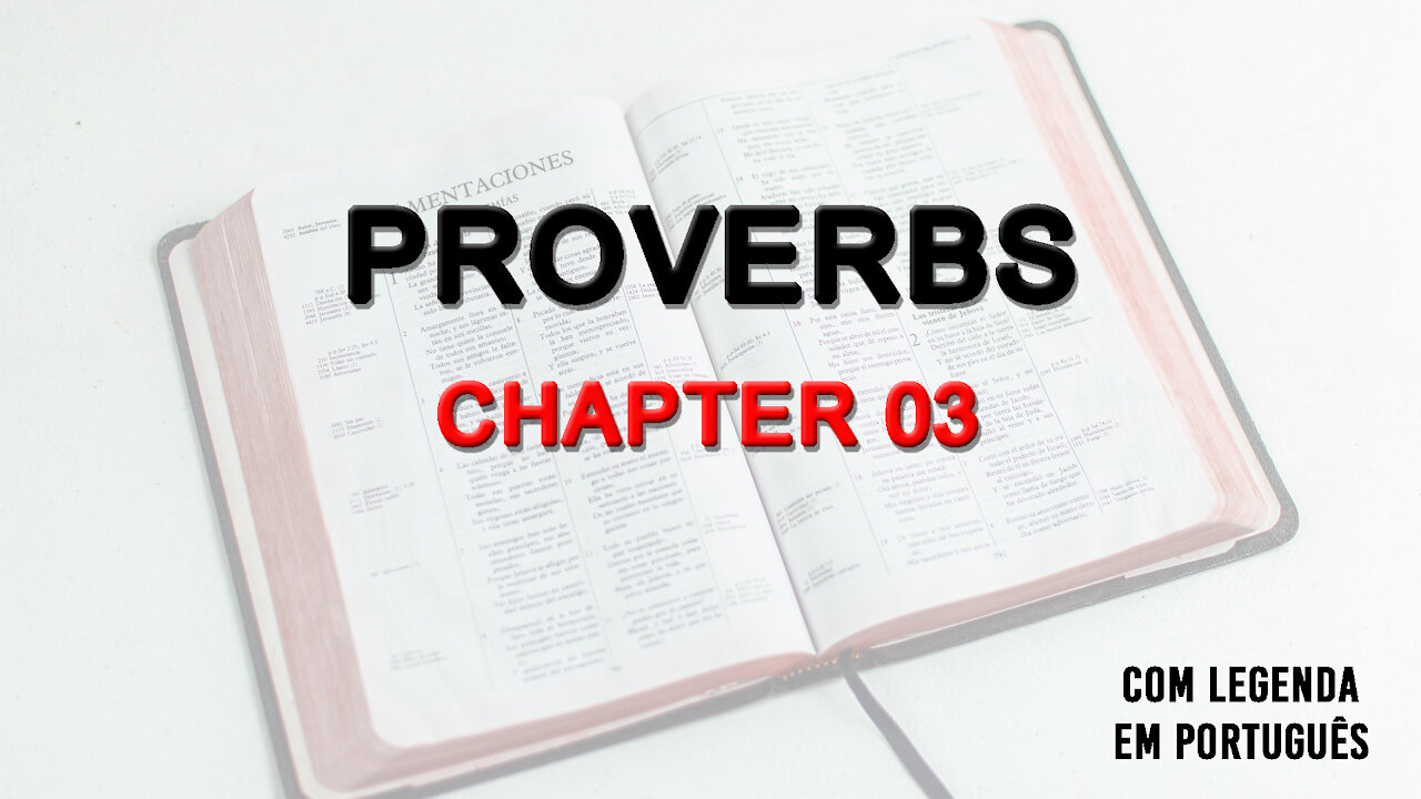 BIBLIA IN ENGLISH - PROVERBS CHAPTER 03 WITH LEGEND IN PORTUGUESE.