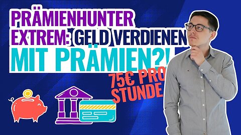 Prämienhunter extrem 75€/h durch Prämien verdienen