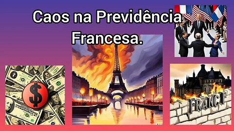 Crise Previdenciária na França. E o que isso nos alerta sobre a Crise Global ? #Video Recomendado