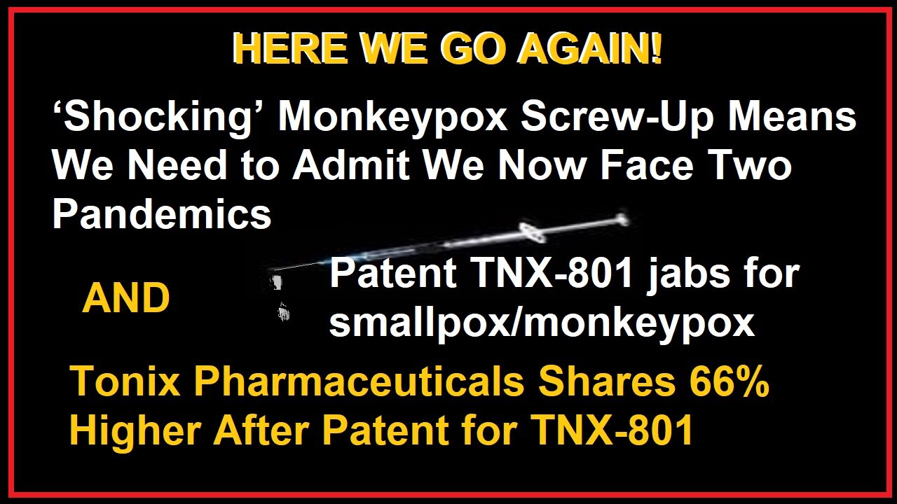 Cognitive/Pschological Warfare Ongoing & Patent TNX-801 (smallpox/monkeypox jabs)