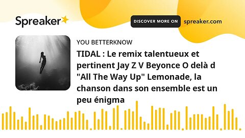 TIDAL : Le remix talentueux et pertinent Jay Z V Beyonce O delà d "All The Way Up" Lemonade, la chan