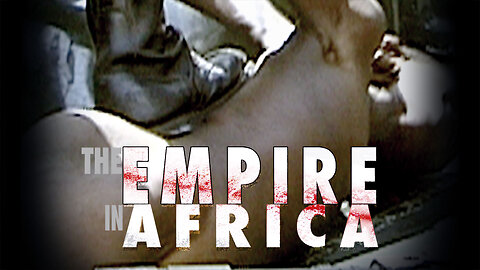 The Empire in Africa | Official Trailer | Cinema Libre Studio