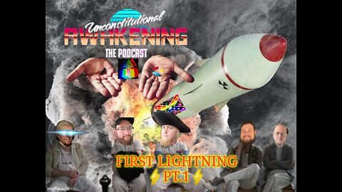 Unconstitutional Awakening First Lightning pt1