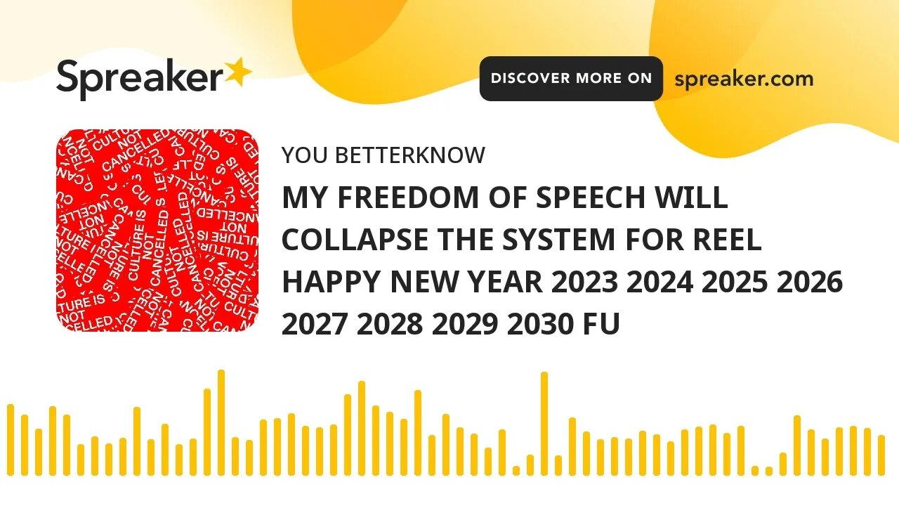 MY FREEDOM OF SPEECH WILL COLLAPSE THE SYSTEM FOR REEL HAPPY NEW YEAR 2023 2024 2025 2026 2027 2028