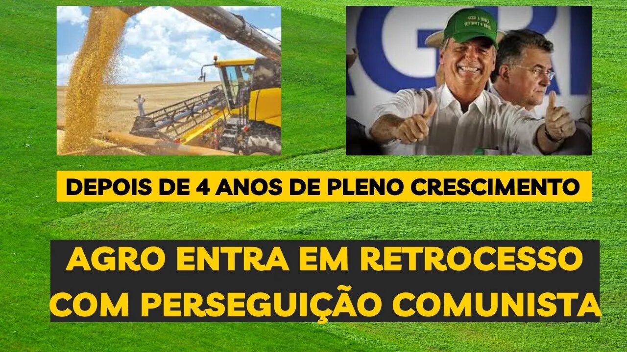 RETROCESSO NO AGRO APÓS 4 ANOS DE CRESCIMENTO E LIBERDADE