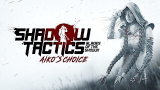 Shadow Tactics: Blades of the Shogun - Aiko's Choice - Review