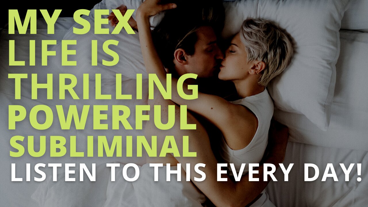 Powerful Sexual Confidence Subliminal (Relaxing Music) [Be Sexually Satisfied] Listen Every Day!