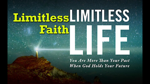 Limitless Life - Limitless Faith